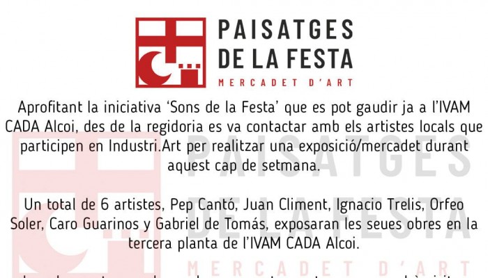 'Paisatges de la Festa' L' IVAM CADA ALCOI acollirà aquest cap de setmana un mercadet d’art dedicat a les Festes de Moros i Cristians.